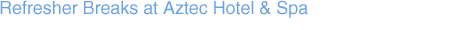 Refresher Breaks at Aztec Hotel & Spa, Bristol