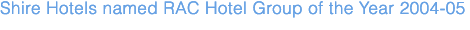 Shire Hotels named RAC Hotel Group of the Year 2004-05